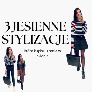 Read more about the article 3 jesienne stylizacje, które kupisz u mnie w sklepie